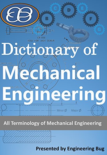 Dictionary of Mechanical Engineering: All Terms of Mechanical Engineering.