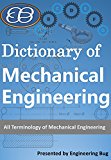 Dictionary of Mechanical Engineering: All Terms of Mechanical Engineering.