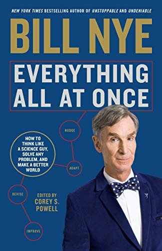 Book Cover Everything All at Once: How to Think Like a Science Guy, Solve Any Problem, and Make a Better World