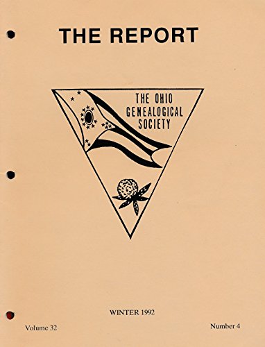 The Report - The Ohio Genealogical Society : Articles- Barbara Oliphant, Mahoning County Bible; Isaac Miller, Seneca County Bible; Spanish War Veterans Auxiliaries; Infirmary Deaths -1874-1907