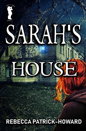 Sarah's House: A Ghost Story (Taryn's Camera Book 9)