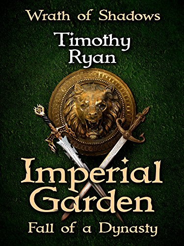 Imperial Garden: Fall of a Dynasty (Wrath of Shadows Book 1)