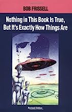 Nothing in This Book is True, But That's Exactly How Things Are: The Esoteric Meaning of the Monuments on Mars by Bob Frissell (1994-07-24)