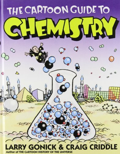 The Cartoon Guide to Chemistry by Larry Gonick (2008-04-18)