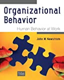 Organizational Behavior: Human Behavior at Work by John Newstrom (2014-01-21)