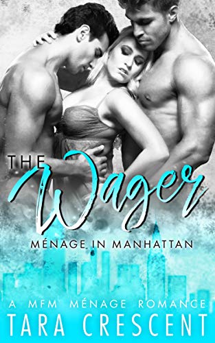 The Wager (A Ménage Romance) (Menage in Manhattan Book 4)