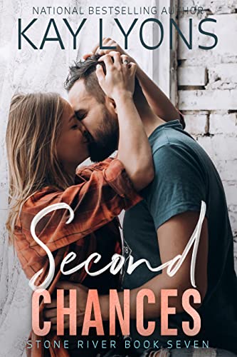 Second Chances: A second chance at love secret baby reunion romance! (Stone River Book 7)