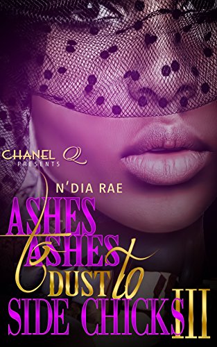 Book Cover Ashes to Ashes, Dust to Side Chicks 3