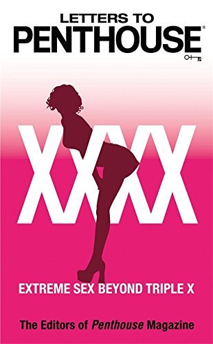 Letters to Penthouse xxxx: Extreme Sex Beyond Triple X by Penthouse International (2011-05-01)