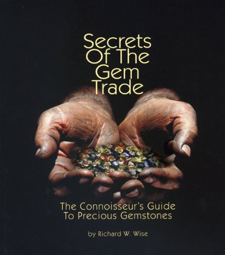 Secrets of the Gem Trade: The connoisseur's Guide to Precious Gemstones by Richard W. Wise (2006-01-30)