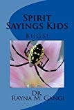 Spirit Sayings Kids: Bugs! (Spirit Guides Book 2)