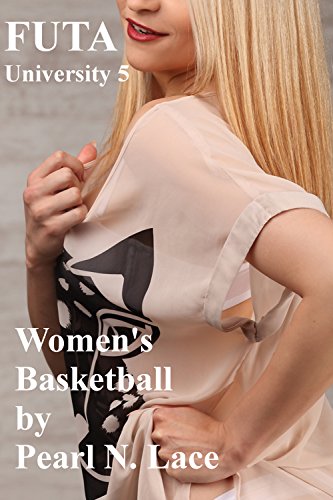 Futa University 5 - Women's Basketball (Futanari Fantasy)