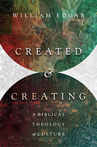 Book Cover Created and Creating: A Biblical Theology of Culture