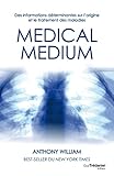 Médical médium - Des informations déterminantes sur l'origine et le traitement des maladies (French Edition)