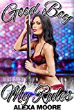 FEMDOM EROTICA: Good Boy My Rules (Dominant Female Girlfriend Takes Charge) 8 Book Fiction Bundle by A New Free Life Books - ILLUSTRATED EROTIC STORY