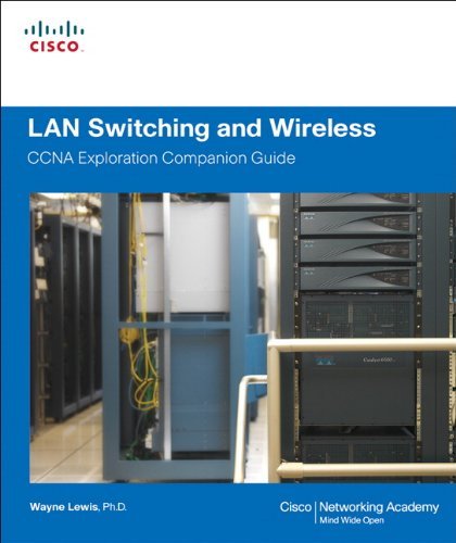 LAN Switching and Wireless, CCNA Exploration Companion Guide by Wayne Lewis (2008-05-08)