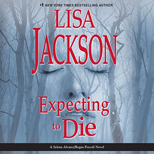 Expecting to Die: Selena Alvarez/Regan Pescoli, Book 7