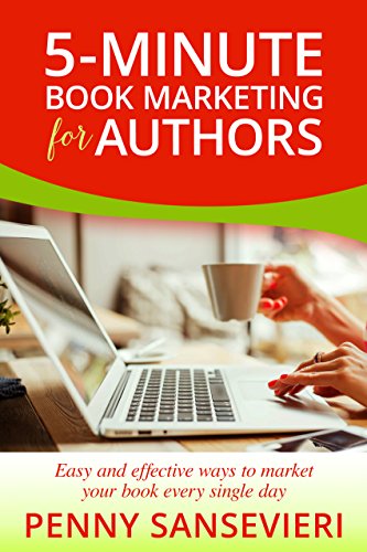 Book Cover 5-Minute Book Marketing for Authors: Easy and effective ways to market your book every single day!