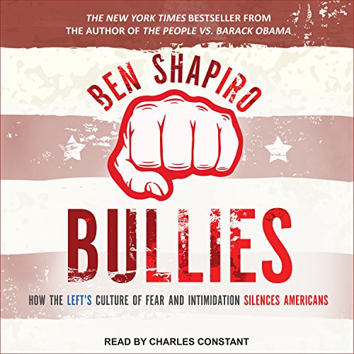 Book Cover Bullies: How the Left's Culture of Fear and Intimidation Silences Americans