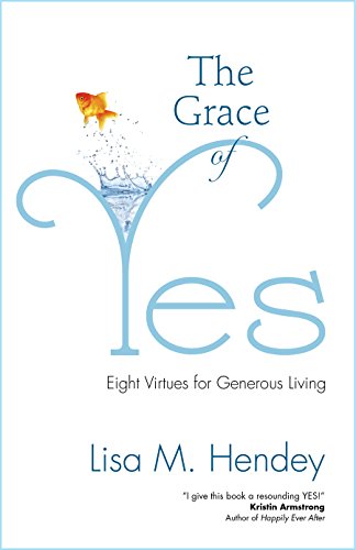 Book Cover The Grace of Yes: Eight Virtues for Generous Living