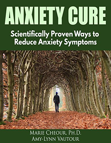 Anxiety Cure: Scientifically Proven Ways to Reduce Anxiety Symptoms