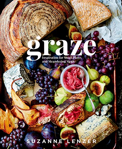 Book Cover Graze: Inspiration for Small Plates and Meandering Meals: A Cookbook