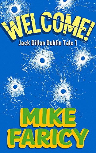 Welcome: A Humorous International Mystery (Jack Dillon Dublin Tales Book 1)