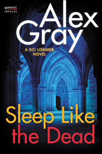 Sleep Like the Dead: A DCI Lorimer Novel (William Lorimer Book 8)