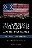 Planned Collapse of Americanism: Pres. Trumps Biggest Challenge