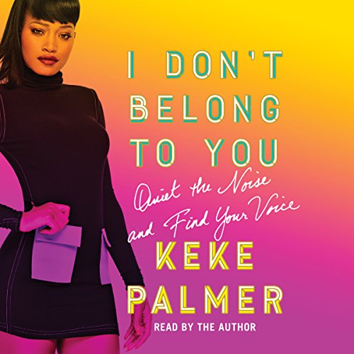 Book Cover I Don't Belong to You: Quiet the Noise and Find Your Voice