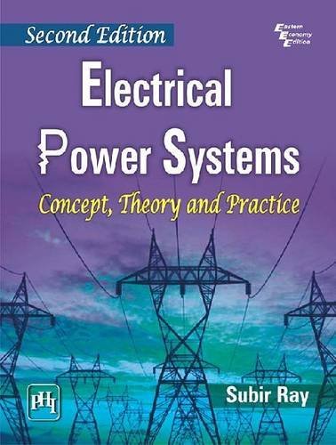 Electrical Power Systems: Concept, Theory and Practice by Subir Ray (2014-05-30)