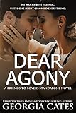 Dear Agony: A Story of Pain, Passion, and Unforgivable Choices