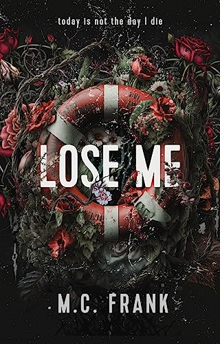 Lose Me.: (New Adult Billionaire Romance)
