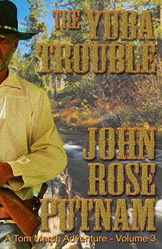 The Yuba Trouble (A Tom Marsh Adventure Book 3)