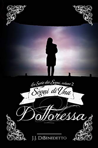 Sogni di una Dottoressa (Italian Edition)