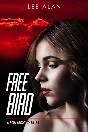 Free Bird: A Romantic Thriller (Anna Series Book 1)