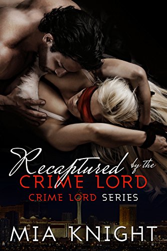 Book Cover Recaptured by the Crime Lord (Crime Lord Series Book 2)
