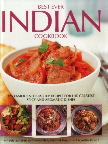 Best Ever Indian Cookbook: 325 Famous Step-by-Step Recipes for the Greatest Spicy and Aromatic Dishes by Mridula Beljekar (2014-07-07)