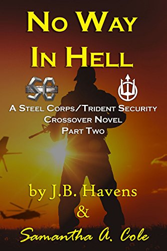 Book Cover No Way in Hell: A Steel Corp/Trident Security Crossover Novel (Steel Corps/Trident Security Book 2)