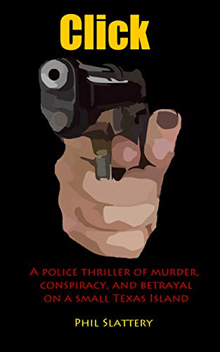 Book Cover Click: A police thriller of murder, conspiracy, and betrayal on a small Texas island