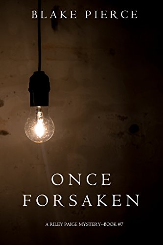 Once Forsaken (A Riley Paige Mystery—Book 7) (English Edition)