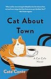 Cat About Town: A Cat Cafe Mystery (Cat Cafe Mystery Series Book 1)