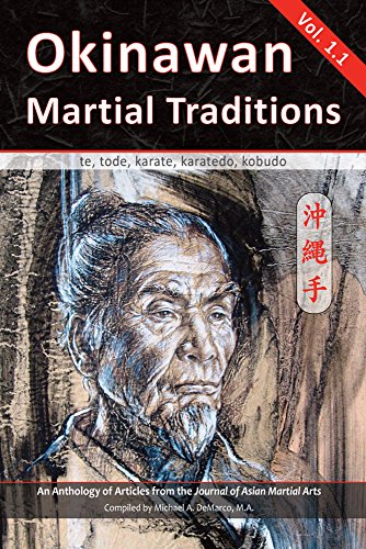 Okinawan Martial Traditions Vol. 1.1: Te, Tode, Karate, Karatedo, Kobudo