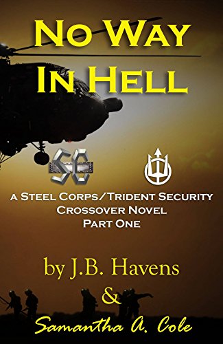 Book Cover No Way In Hell: A Steel Corps/Trident Security Crossover Novel
