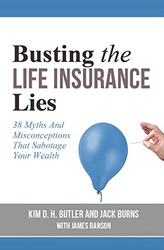 Book Cover Busting the Life Insurance Lies: 38 Myths and Misconceptions That Sabotage Your Wealth (Busting the Money Myths Series Book 4)