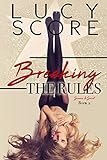 Breaking the Rules (A Sinner and Saint Novel Book 2)