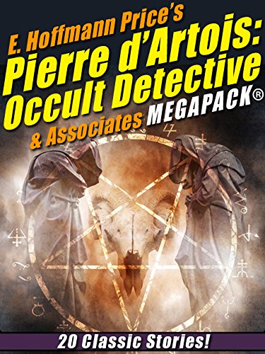 Book Cover E. Hoffmann Price's Pierre d'Artois: Occult Detective & Associates MEGAPACK®: 20 Classic Stories