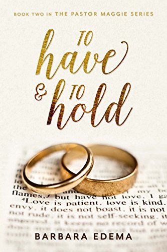 Book Cover To Have and to Hold (The Pastor Maggie Series Book 2)