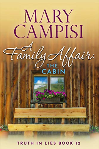 A Family Affair: The Cabin, A Novella: A Small Town Family Saga (Truth In Lies Book 12)
