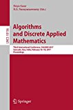 Algorithms and Discrete Applied Mathematics: Third International Conference, CALDAM 2017, Sancoale, Goa, India, February 16-18, 2017, Proceedings (Lecture Notes in Computer Science Book 10156)